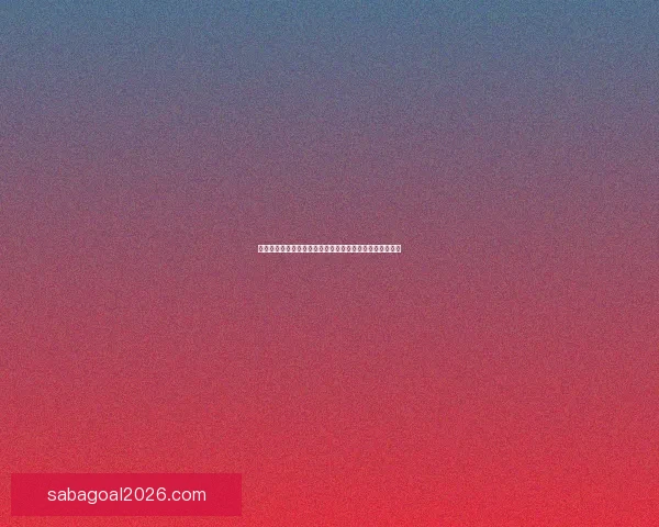 沙巴体育官网带你探索全球体育赛事最新动态与精彩投注体验 沙巴体育官网带你探索全球体育赛事最新动态与精彩投注体验